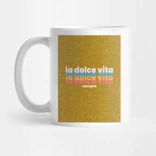 La Dolce Vita Mug